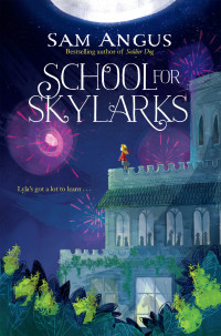 Sam Angus [Angus, Sam] — School for Skylarks
