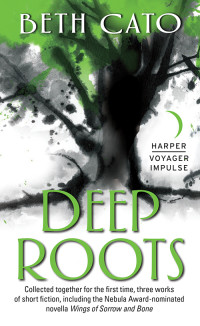 Beth Cato — Deep Roots