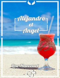 Lise Harcourt — Alejandro et Angel (French Edition)
