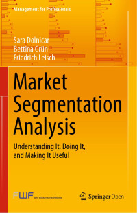 Sara Dolnicar & Bettina Grün & Friedrich Leisch — Market Segmentation Analysis