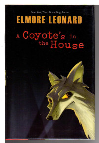 Elmore Leonard — a Coyote's in the House (2004)