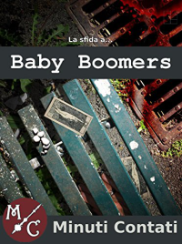 Francesco Nucera & Roberto Romanelli & Canadria & Andrea Grillone & Alice Nicole Ginosa & Massimiliano Lordmax Enrico — La Sfida a Baby Boomers (Italian Edition)