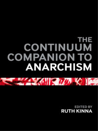 Ruth Kinna; — The Bloomsbury Companion to Anarchism