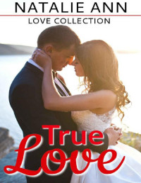 Natalie Ann — True Love (Love Collection Book 2)