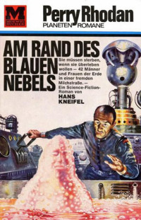 Kneifel, Hans — [Perry Rhodan - Planetenromane 0008] • Am Rand des blauen Nebels