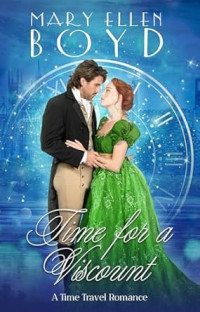 Mary Ellen Boyd — Time for a Viscount: A Time Travel Romance