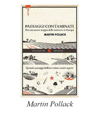Martin Pollack — Paesaggi contaminati