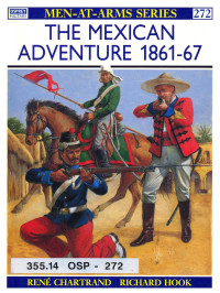 René Chartrand — The Mexican Adventure 1861–67