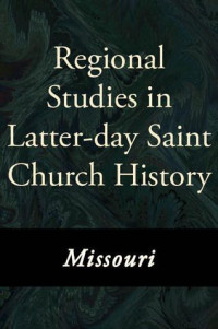 Various authors — Regional Studies in Latter-day Saint Church History: Missouri