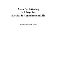 By Renu Sharma & Vishal — Astro Decluttering in 7 Days for Success and Abundance in Life