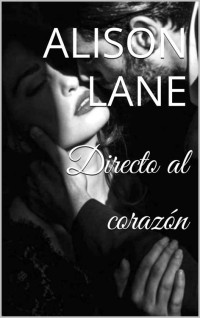 Alison Lane — Directo al corazón 