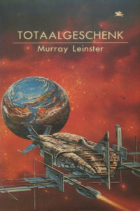 Murray Leinster — Totaalgeschenk