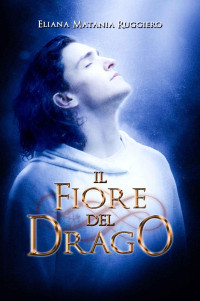 Eliana Matania Ruggiero — Il fiore del drago