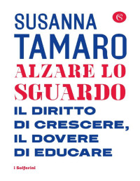 Susanna Tamaro — Alzare lo sguardo