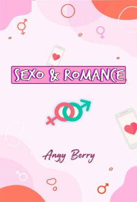 Angy Berry — Sexo Y Romance: (Edición en Español) (La Chispa Adeuada nº 1) (Spanish Edition)