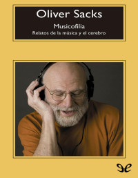 Oliver Sacks — Musicofilia