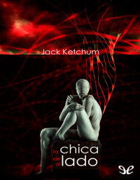 Jack Ketchum — La Chica De Al Lado