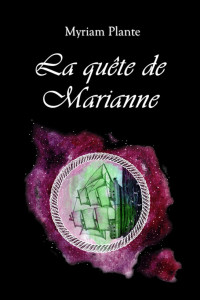 Myriam Plante — La quête de Marianne