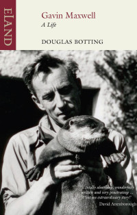 Botting, Douglas — Gavin Maxwell · A Life