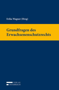 Maria Wagner; — Grundfragen des Erwachsenenschutzrechts