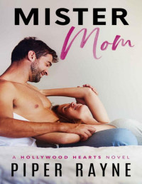 Piper Rayne — Mister Mom (Hollywood Hearts)