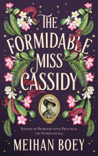 Meihan Boey — The Formidable Miss Cassidy