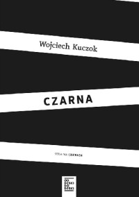 Wojciech Kuczok — Czarna