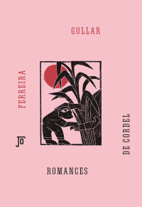 Ferreira Gullar — Romances de cordel: (1962-1967)