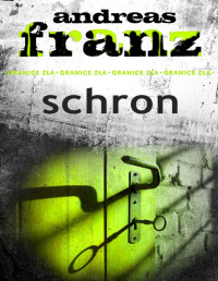 Franz Andreas — Schron t.7 J.D.