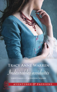 Tracy Anne Warren [Warren, Tracy Anne] — Indésirables assiduités