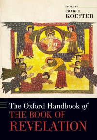 CRAIG R. KOESTER — The Oxford Handbook of The Book of Revelation