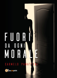 Carmelo Panatteri — Fuori da ogni morale