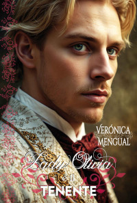 Verónica Mengual — Lady Olivia e il tenente: Romanzo Storico (Italian Edition)