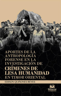 Edixon Quiñones Reyes — Aportes de la Antropología Forense en la investigación de crímenes de lesa humanidad en