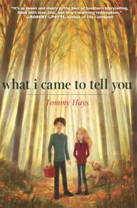 Tommy Hays — What I Came to Tell You