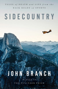 John Branch — Sidecountry: Tales of Death and Life From the Back Roads of Sports