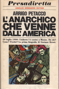 Arrigo Petacco — L'anarchico che venne dall'America