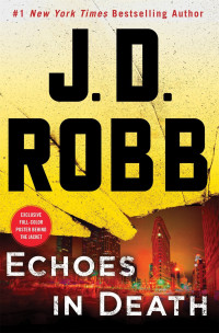 J. D. Robb — Echoes in Death: An Eve Dallas Novel (In Death, Book 44)