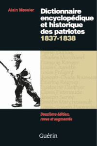 Alain Messier — Dictionnaire encyclopédique et historique des patriotes