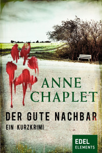 Anne Chaplet — Der gute Nachbar