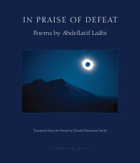 Abdellatif Laabi — In Praise of Defeat