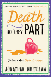 Jonathan Whitelaw — Parker Sisters 3 - Death do they Part
