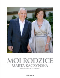 Dorota Łosiewicz & Marta Kaczyńska — Moi Rodzice