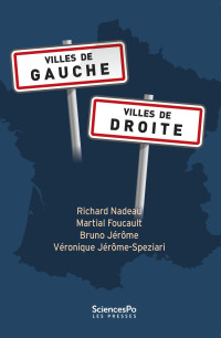 Richard Nadeau & Martial Foucault & Véronique Jérôme-Speziari [Nadeau, Richard & Foucault, Martial & Jérôme-Speziari, Véronique] — Villes de gauche, villes de droite