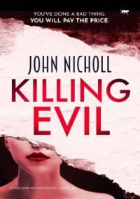John Nicholl — Killing Evil