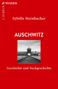 Sybille Steinbacher; — Auschwitz