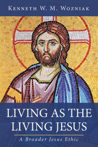 Kenneth W. M. Wozniak; — Living As the Living Jesus