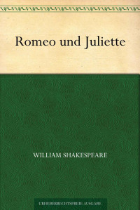 Shakespeare, William — Romeo und Juliette