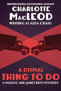 Charlotte MacLeod  — A Dismal Thing To Do