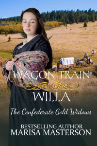 Marisa Masterson — Wagon Train Willa (The Confederate Gold Widows Book 2)